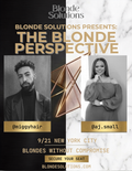 THE BLONDE PERSPECTIVE: BLONDES WITHOUT COMPROMISE